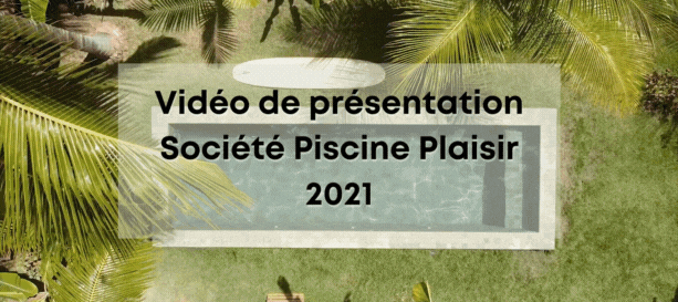 gif présentation société piscine plaisir en 2021